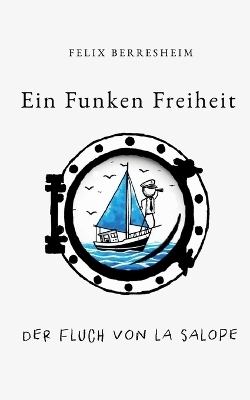 Ein Funken Freiheit - Felix Berresheim