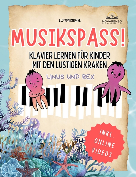 Musikspaß! Klavier lernen für Kinder mit den lustigen Kraken Linus & Rex - Elo von Knorre