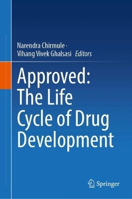 Approved: The Life Cycle of Drug Development - 