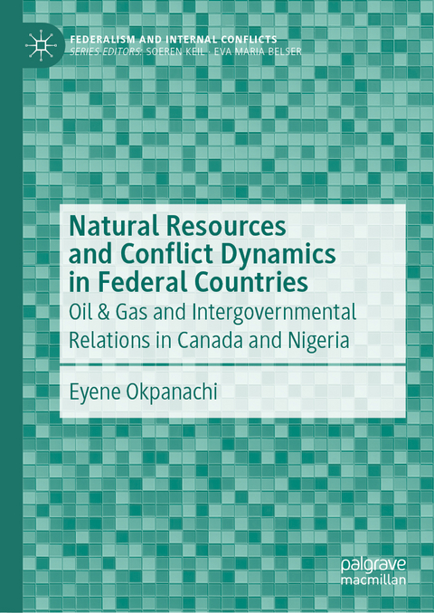 Natural Resources and Conflict Dynamics in Federal Countries - Eyene Okpanachi