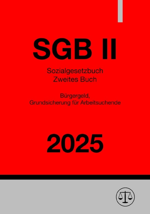 Sozialgesetzbuch Zweites Buch - SGB II 2025 - Ronny Studier