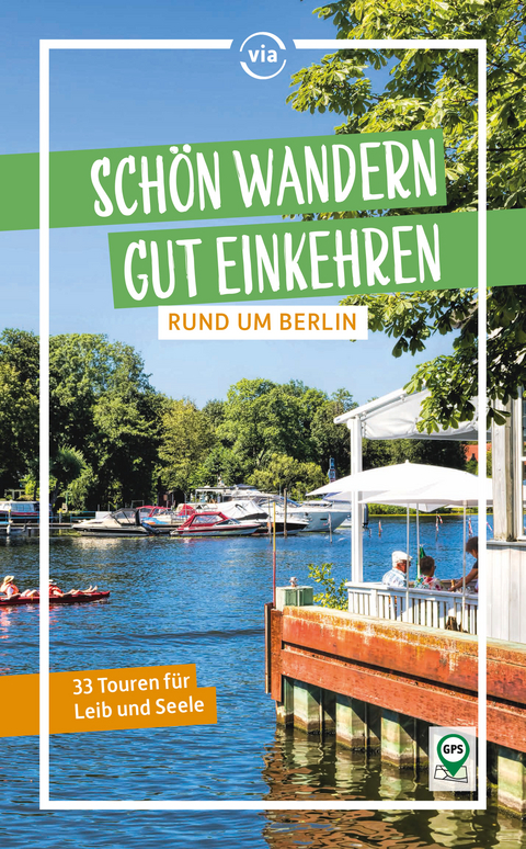 Schön wandern - gut einkehren rund um Berlin - Ulrike Wiebrecht