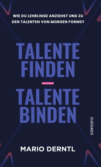 Talente finden - Talente binden -  Mario Derntl