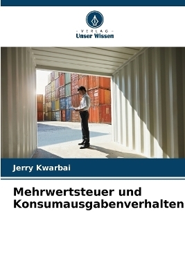 Mehrwertsteuer und Konsumausgabenverhalten - Jerry Kwarbai