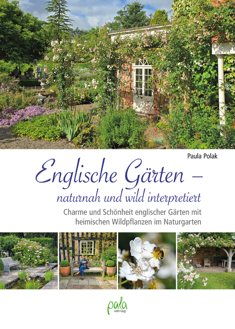 Englische Gärten – naturnah und wild interpretiert - Paula Polak