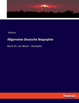 Allgemeine Deutsche Biographie -  Various