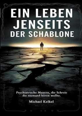 Ein Leben jenseits der Schablone - Michael Kelkel