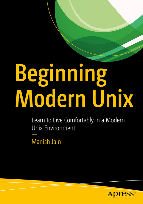 Beginning Modern Unix -  Manish Jain