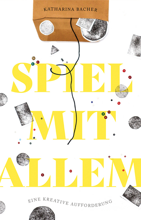 Spiel mit allem - Katharina Bacher