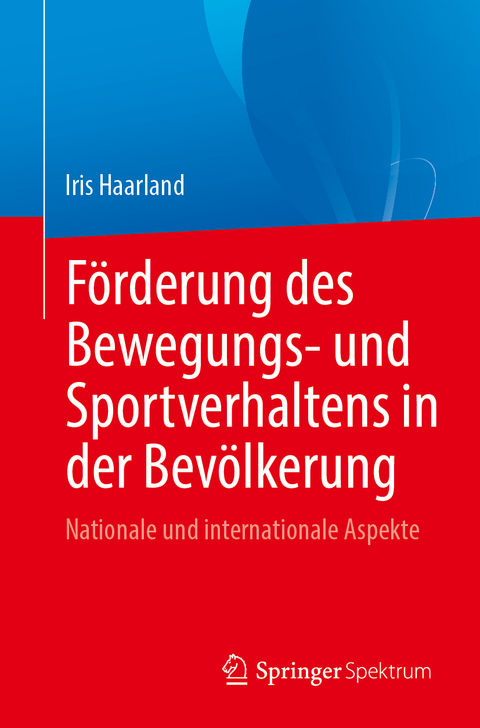 Förderung des Bewegungs- und Sportverhaltens in der Bevölkerung - Iris Haarland