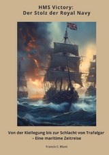 HMS Victory: Der Stolz der Royal Navy - Francis C. Blunt