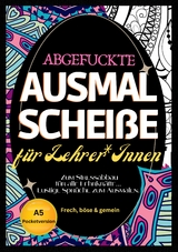 Fluch Malbuch für Lehrer A5 - Nora Milles, Anna Piok, Tatjana Dobslaw