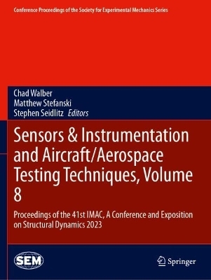 Sensors & Instrumentation and Aircraft/Aerospace Testing Techniques, Volume 8 - 