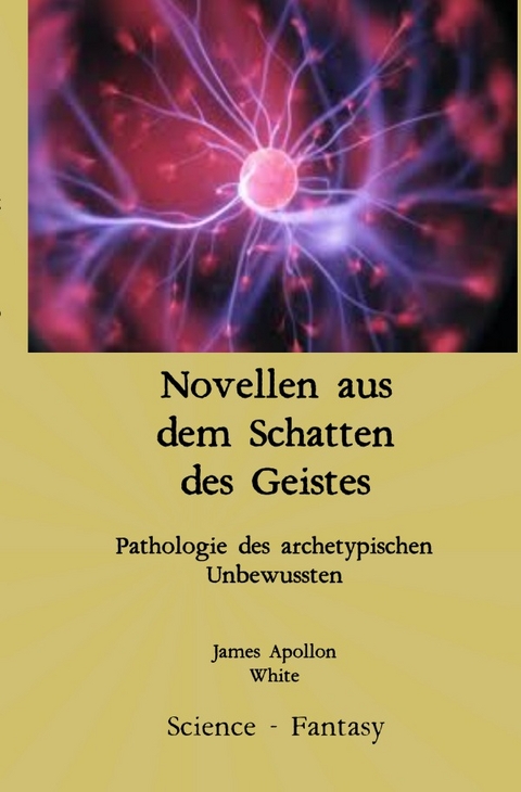 Novellen aus dem Schatten des Geistes - James Apollon White