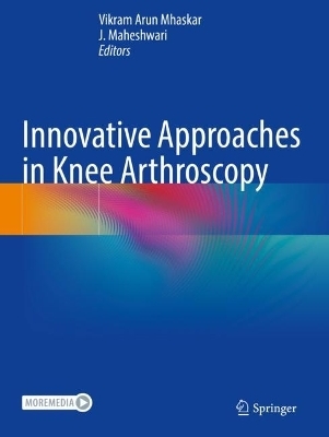 Innovative Approaches in Knee Arthroscopy - 