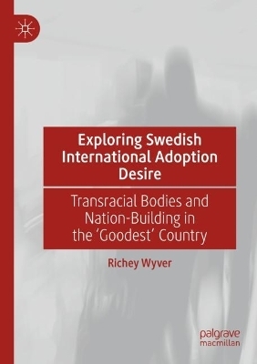 Exploring Swedish International Adoption Desire - Richey Wyver