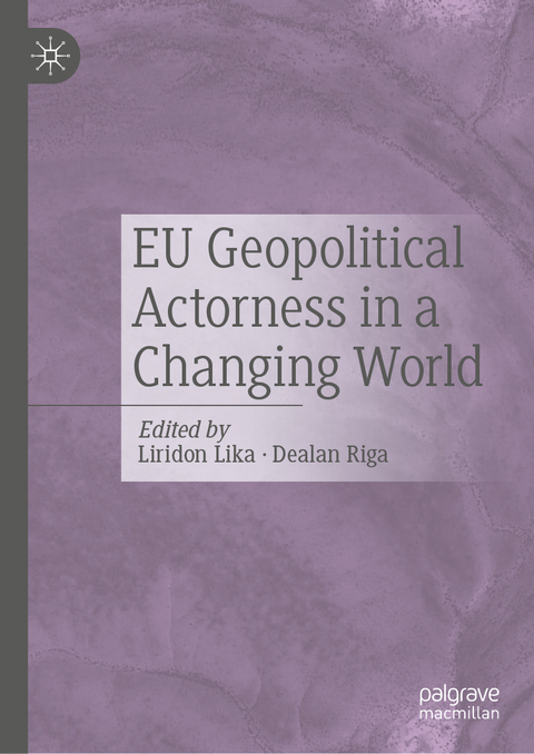 EU Geopolitical Actorness in a Changing World - 