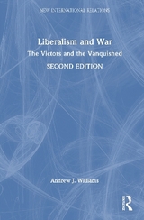 Liberalism and War - Williams, Andrew J.