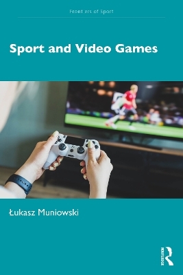 Sport and Video Games - Łukasz Muniowski