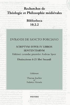 Durandi de Sancto Porciano Scriptum super IV libros Sententiarum. Distinctiones 6-21 libri Secundi - T. Jeschke, F. Ventola