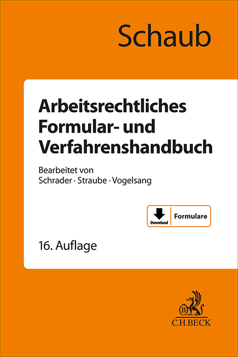 Arbeitsrechtliches Formular- und Verfahrenshandbuch - Günter Schaub