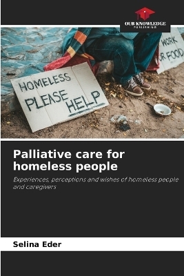 Palliative care for homeless people - Selina Eder