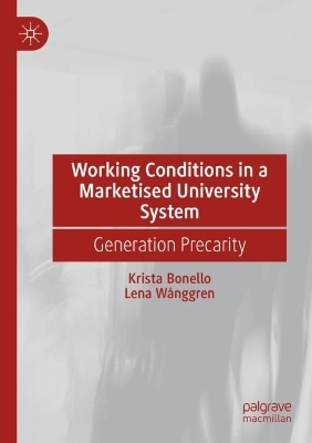 Working Conditions in a Marketised University System - Krista Bonello, Lena Wånggren