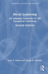 Heroic Leadership - Allison, Scott T.; Goethals, George R.