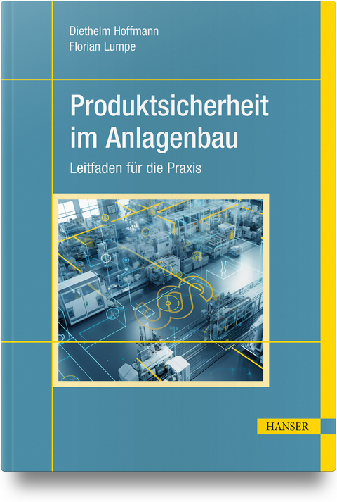 Produktsicherheit im Anlagenbau - Diethelm Hoffmann, Florian Lumpe