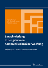 Sprachmittlung in der geheimen Kommunikationsüberwachung - Nadja Capus, Cornelia Griebel, Ivana Havelka