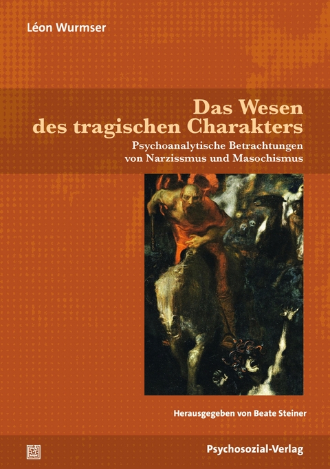 Das Wesen des tragischen Charakters - Léon Wurmser