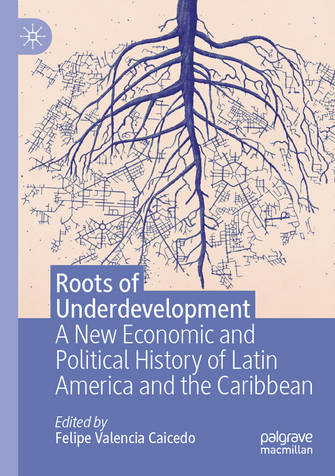 Roots of Underdevelopment - 