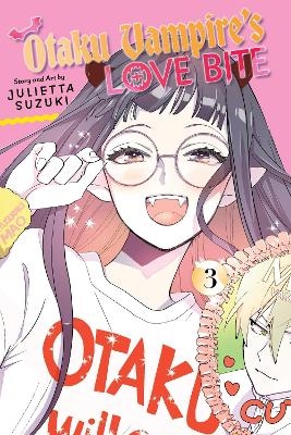 Otaku Vampire's Love Bite, Vol. 3 - Julietta Suzuki