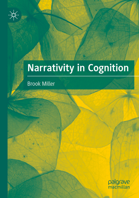 Narrativity in Cognition - Brook Miller