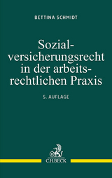 Sozialversicherungsrecht in der arbeitsrechtlichen Praxis - Schmidt, Bettina