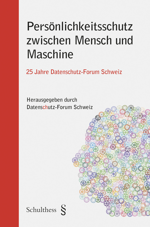 Persönlichkeitsschutz zwischen Mensch und Maschine - Forum Schweiz Datenschutz