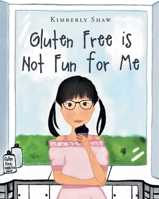 Gluten Free is Not Fun for Me - Kimberly Shaw