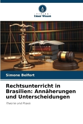 Rechtsunterricht in Brasilien: AnnÃ¤herungen und Unterscheidungen - Simone Belfort