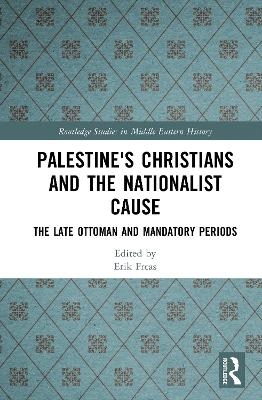 Palestine's Christians and the Nationalist Cause - 