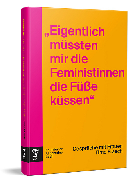 "Eigentlich müssten mir die Feministinnen die Füße küssen" - Timo Frasch