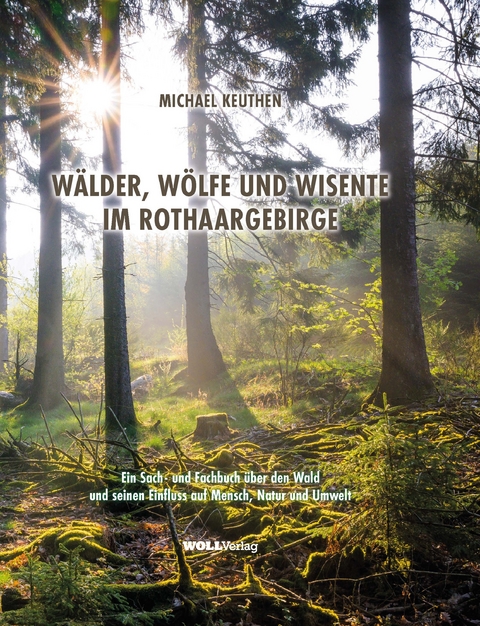 WÄLDER, WÖLFE, WISENTE IM ROTHAARGEBIRGE - Michael Keuthen