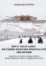 Der 13. Dalai Lama: Ein Führer zwischen Spiritualität und Reform - Jamyang Drolma