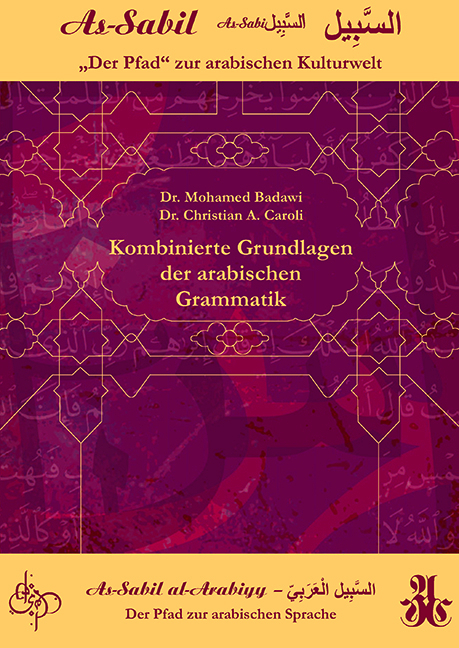 As-Sabil al-Arabiyy: Kombinierte Grundlagen der arabischen Grammatik - Mohamed Badawi, Christian A. Caroli