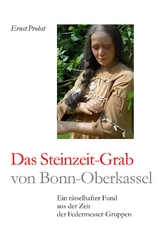 Das Steinzeit-Grab von Bonn-Oberkassel - Ernst Probst