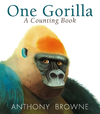 One Gorilla: A Counting Book - Anthony Browne