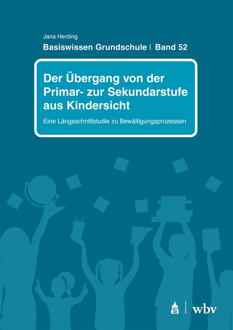 Der Übergang von der Primar- zur Sekundarstufe aus Kindersicht - Jana Herding