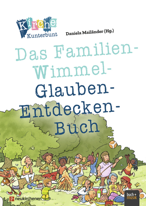 Kirche kunterbunt - Das Familien-Wimmel-Glauben-Entdecken-Buch - 