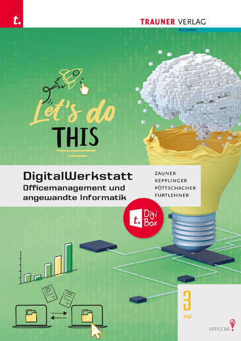 DigitalWerkstatt, Officemanagement und angewandte Informatik 3 FW Office 365 + TRAUNER-DigiBox - Michael Furtlehner, Elke Kepplinger, Eva Christina Pöttschacher, Doris Zauner