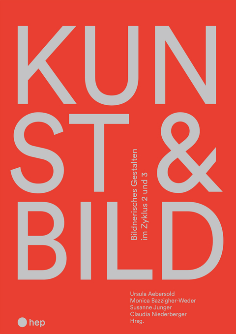 KUNST & BILD (Neuauflage 2024) - Claudia Niederberger, Monica Bazzigher-Weder, Susanne Junger, Ursula Aebersold