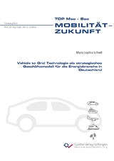 Vehicle to Grid Technology als strategisches Geschäftsmodell für die Energiebranche in Deutschland - Maria Sophia Schrell